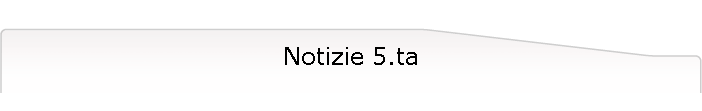 Notizie 5.ta